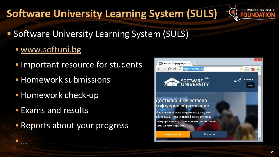 Software University Learning System (SULS) § www. softuni. bg § Important resource for students