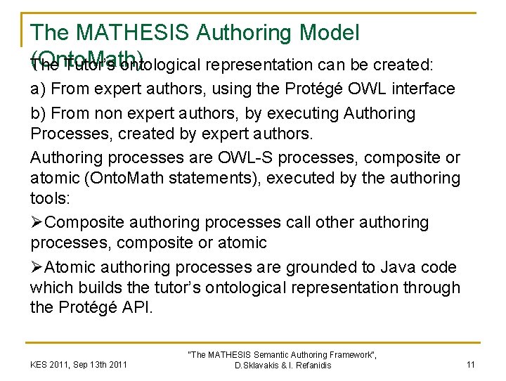 The MATHESIS Authoring Model (Onto. Math) The Tutor’s ontological representation can be created: a)