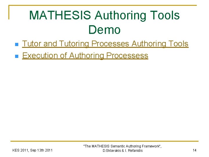 MATHESIS Authoring Tools Demo n n Tutor and Tutoring Processes Authoring Tools Execution of