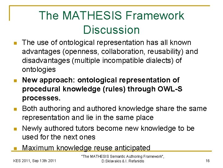 The MATHESIS Framework Discussion n n The use of ontological representation has all known