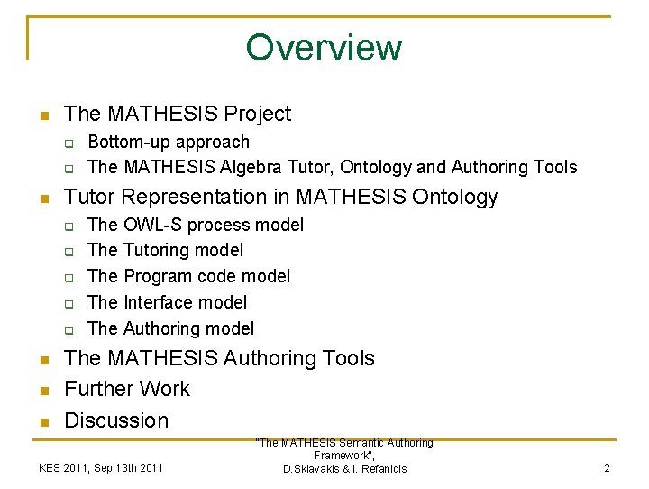 Overview n The MATHESIS Project q q n Tutor Representation in MATHESIS Ontology q