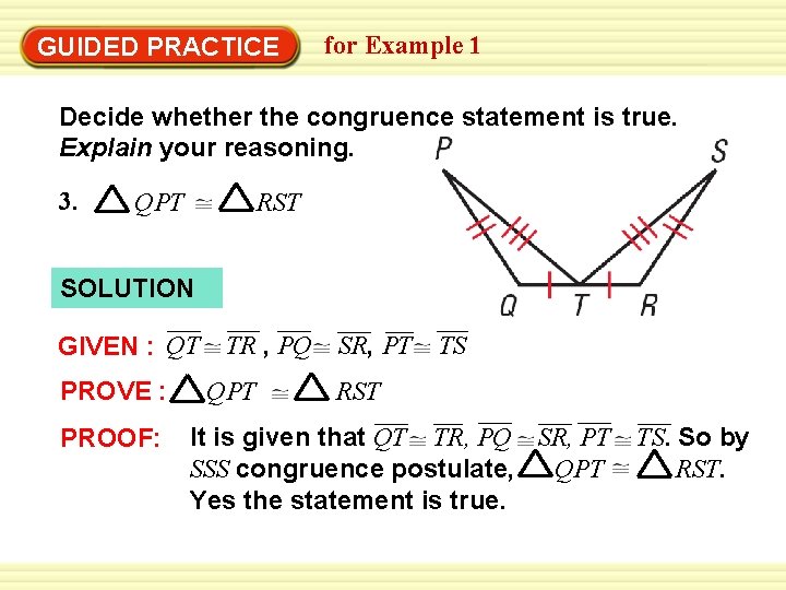 Warm-Up Exercises GUIDED PRACTICE for Example 1 Decide whether the congruence statement is true.