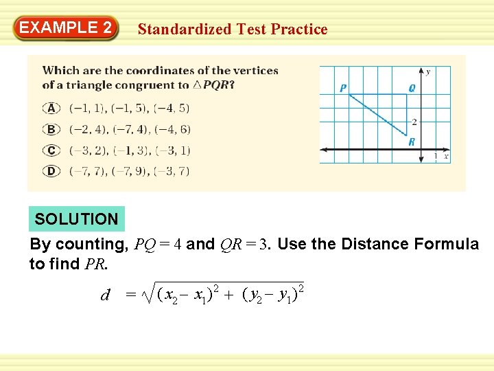 Warm-Up 2 Exercises EXAMPLE Standardized Test Practice SOLUTION By counting, PQ = 4 and
