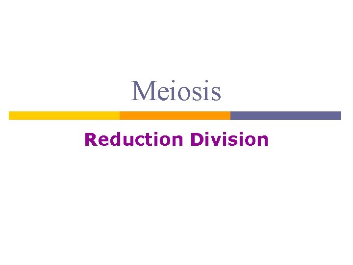 Meiosis Reduction Division 