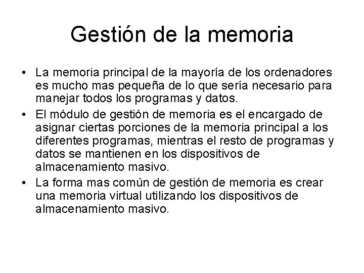 Gestión de la memoria • La memoria principal de la mayoría de los ordenadores