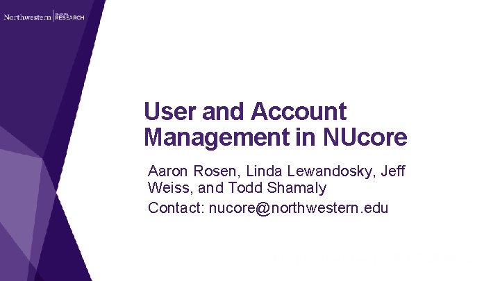 User and Account Management in NUcore Aaron Rosen, Linda Lewandosky, Jeff Weiss, and Todd