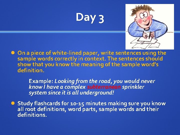 Day 3 On a piece of white-lined paper, write sentences using the sample words