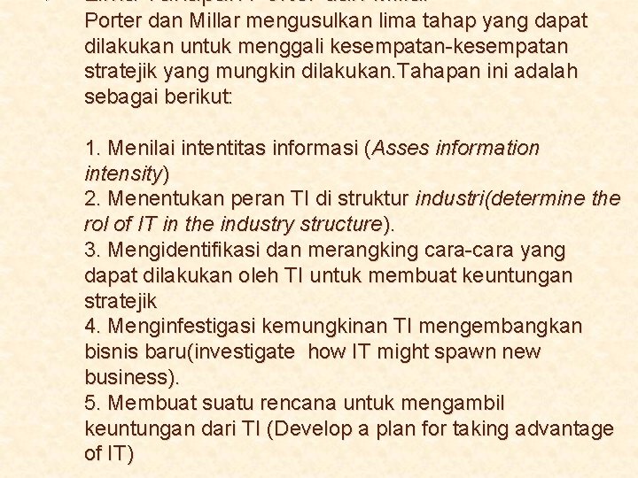 Ø Lima Tahapan Porter dan Millar mengusulkan lima tahap yang dapat dilakukan untuk menggali
