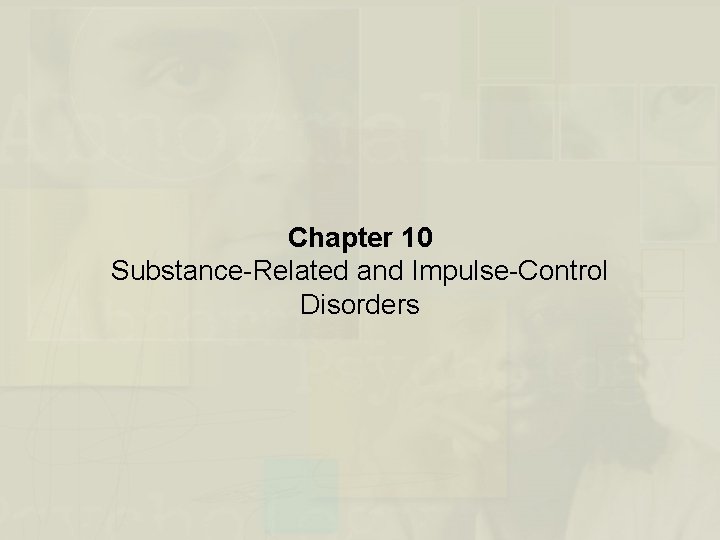 Chapter 10 Substance-Related and Impulse-Control Disorders 