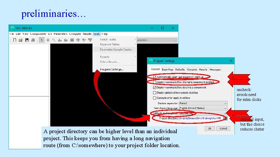 preliminaries… uncheck: avoids need for extra clicks A project directory can be higher level preliminaries… uncheck: avoids need for extra clicks A project directory can be higher level