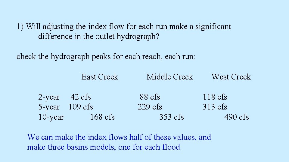 1) Will adjusting the index flow for each run make a significant difference in 1) Will adjusting the index flow for each run make a significant difference in