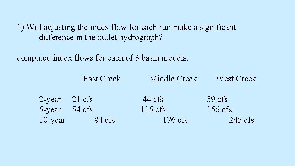 1) Will adjusting the index flow for each run make a significant difference in 1) Will adjusting the index flow for each run make a significant difference in