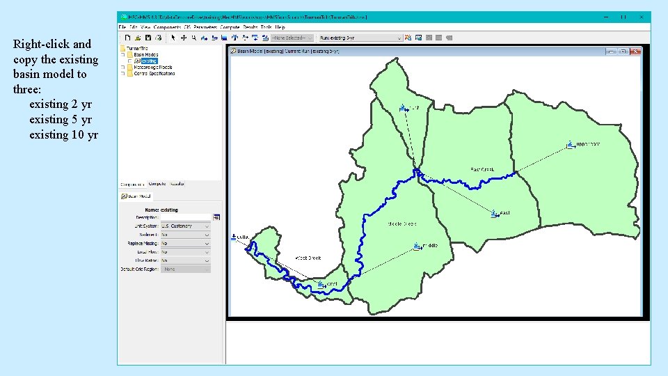 Right-click and copy the existing basin model to three: existing 2 yr existing 5 Right-click and copy the existing basin model to three: existing 2 yr existing 5