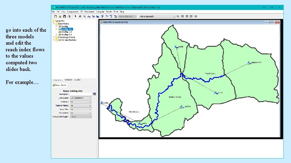 go into each of the three models and edit the reach index flows to go into each of the three models and edit the reach index flows to