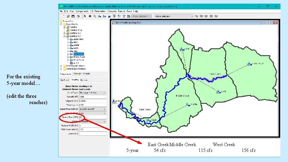 For the existing 5 -year model… (edit the three reaches) 5 -year East Creek For the existing 5 -year model… (edit the three reaches) 5 -year East Creek