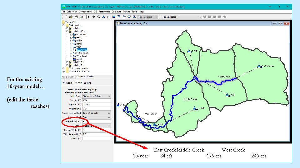 For the existing 10 -year model… (edit the three reaches) 10 -year East Creek For the existing 10 -year model… (edit the three reaches) 10 -year East Creek