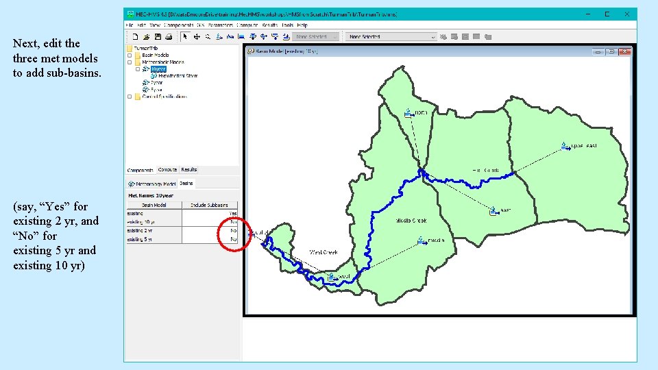 Next, edit the three met models to add sub-basins. (say, “Yes” for existing 2 Next, edit the three met models to add sub-basins. (say, “Yes” for existing 2