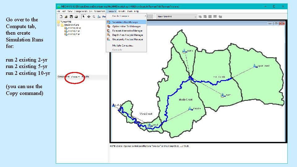 Go over to the Compute tab, then create Simulation Runs for: run 2 existing Go over to the Compute tab, then create Simulation Runs for: run 2 existing