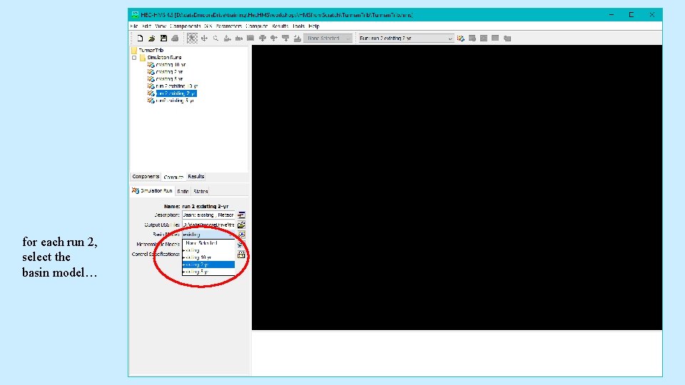 for each run 2, select the basin model… for each run 2, select the basin model…