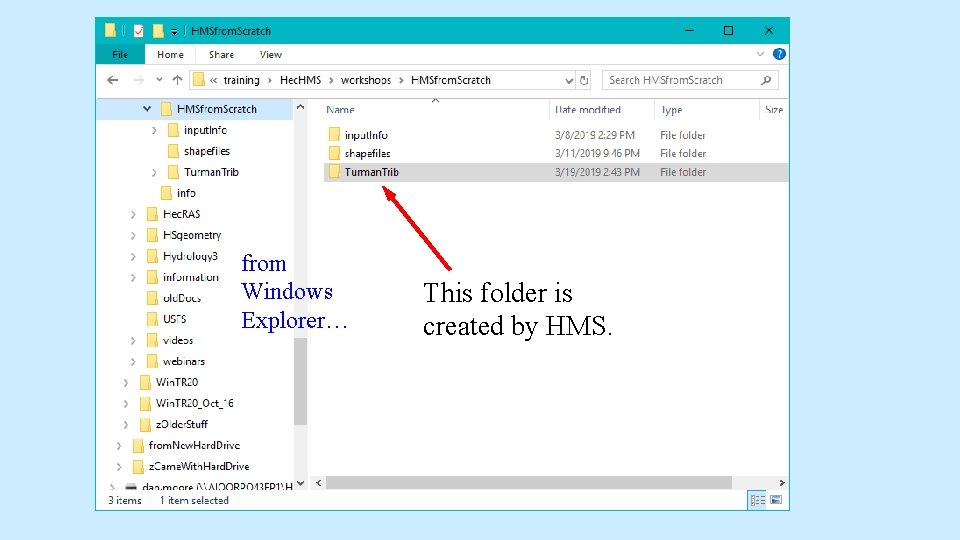 from Windows Explorer… This folder is created by HMS. from Windows Explorer… This folder is created by HMS.