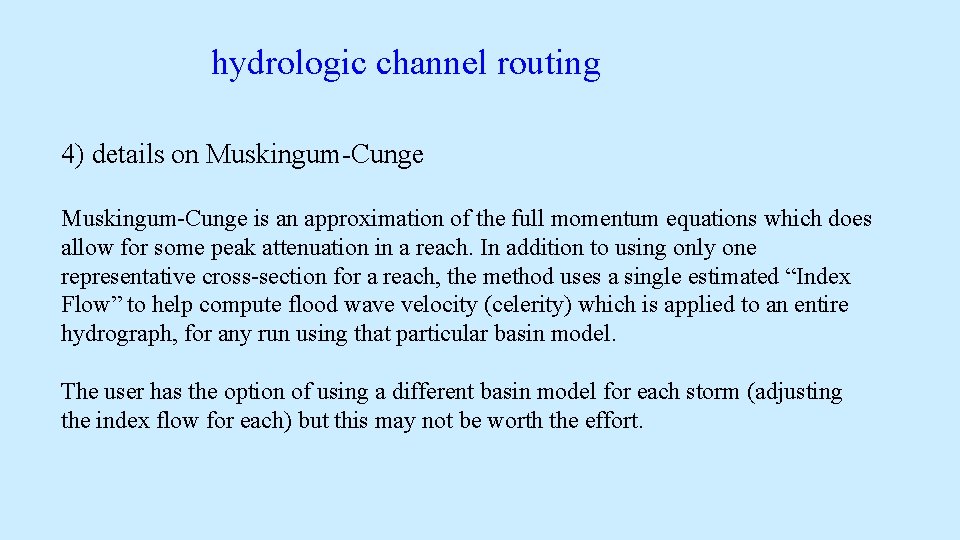 hydrologic channel routing 4) details on Muskingum-Cunge is an approximation of the full momentum hydrologic channel routing 4) details on Muskingum-Cunge is an approximation of the full momentum