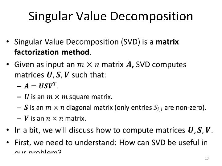 Singular Value Decomposition • 13 