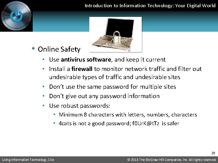 Introduction to Information Technology: Your Digital World • Online Safety • Use antivirus software,