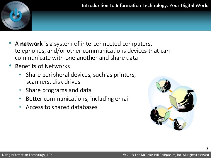 Introduction to Information Technology: Your Digital World • A network is a system of