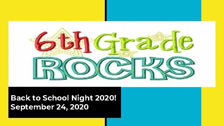 Back to School Night 2020! September 24, 2020 