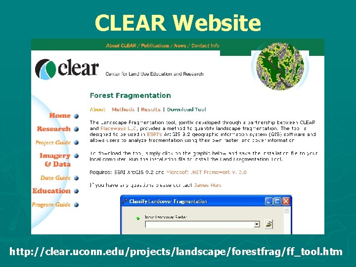 CLEAR Website http: //clear. uconn. edu/projects/landscape/forestfrag/ff_tool. htm 