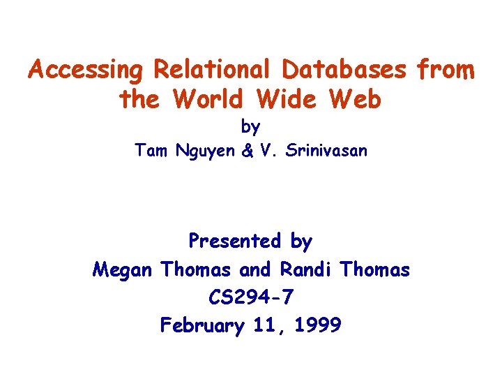 Accessing Relational Databases from the World Wide Web by Tam Nguyen & V. Srinivasan