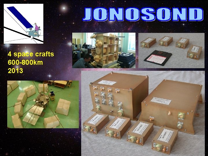 4 space crafts 600 -800 km 2013 4 space crafts 600 -800 km 2013