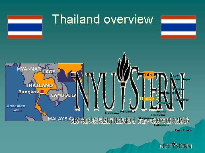 Thailand overview MYANMAR China South Korea Japan Taiwan Hong Kong Thailand Vietnam Maldives MALAYSIA