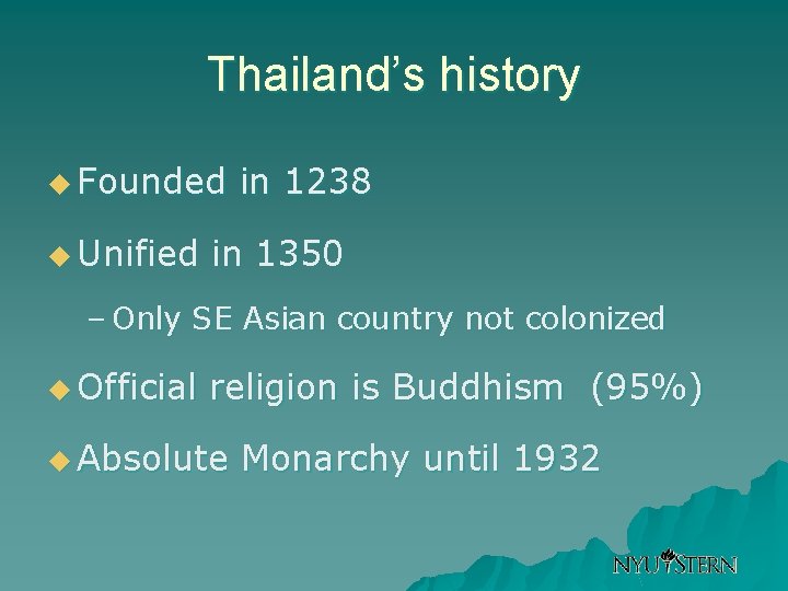 Thailand’s history u Founded u Unified in 1238 in 1350 – Only SE Asian