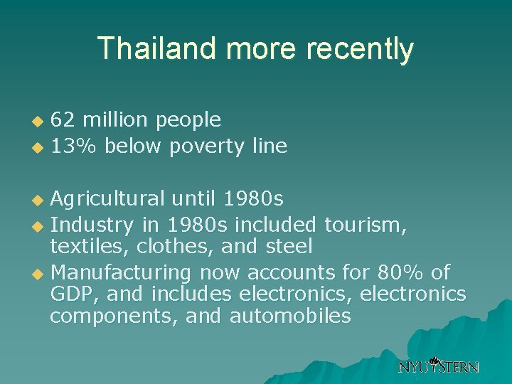 Thailand more recently 62 million people u 13% below poverty line u Agricultural until