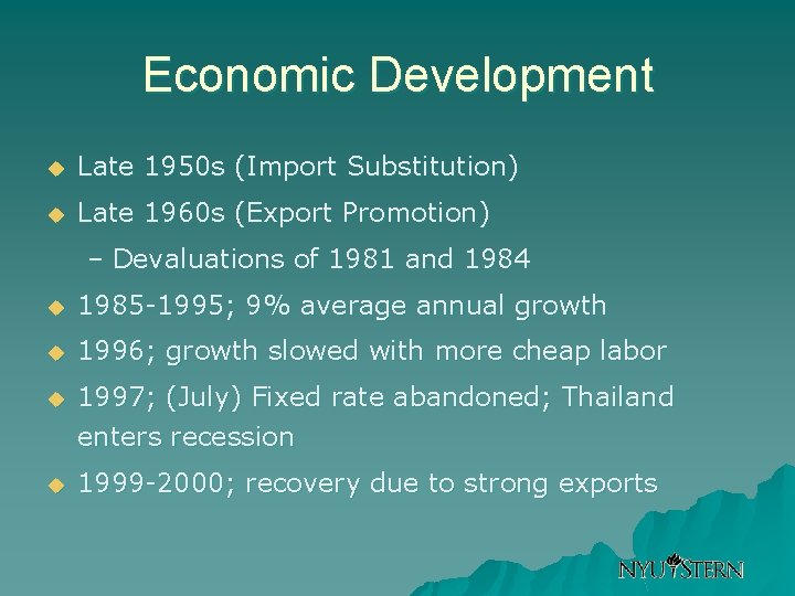 Economic Development u Late 1950 s (Import Substitution) u Late 1960 s (Export Promotion)