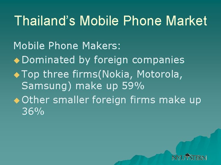 Thailand’s Mobile Phone Market Mobile Phone Makers: u Dominated by foreign companies u Top