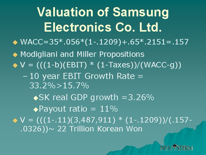 Valuation of Samsung Electronics Co. Ltd. u WACC=35*. 056*(1 -. 1209)+. 65*. 2151=. 157