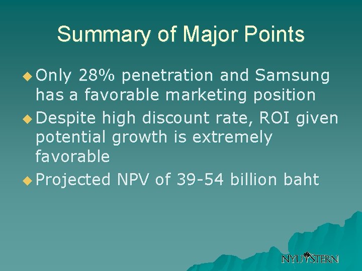 Summary of Major Points u Only 28% penetration and Samsung has a favorable marketing