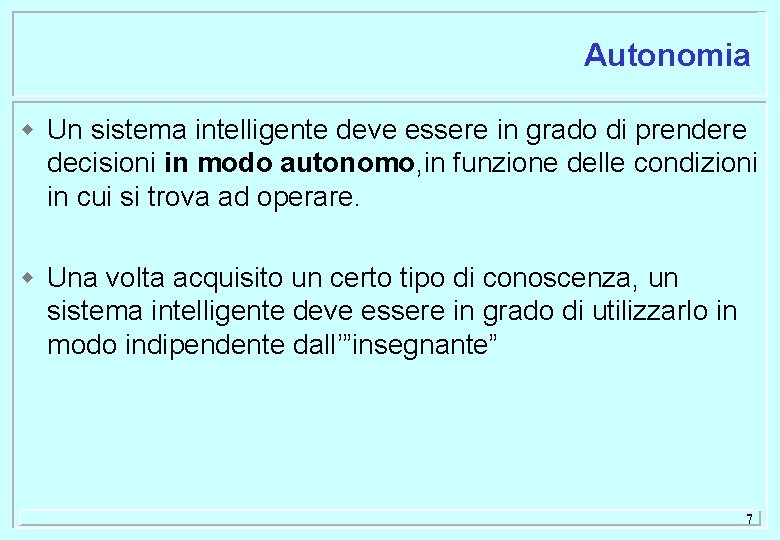 Autonomia w Un sistema intelligente deve essere in grado di prendere decisioni in modo