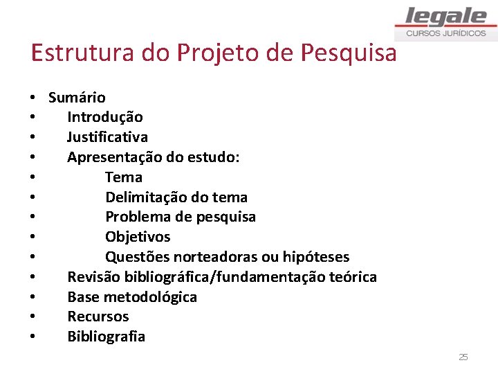 Estrutura do Projeto de Pesquisa • Sumário • Introdução • Justificativa • Apresentação do