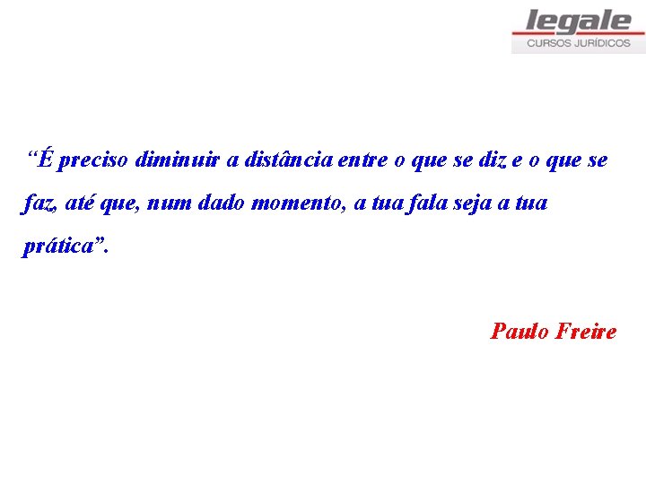 “É preciso diminuir a distância entre o que se diz e o que se