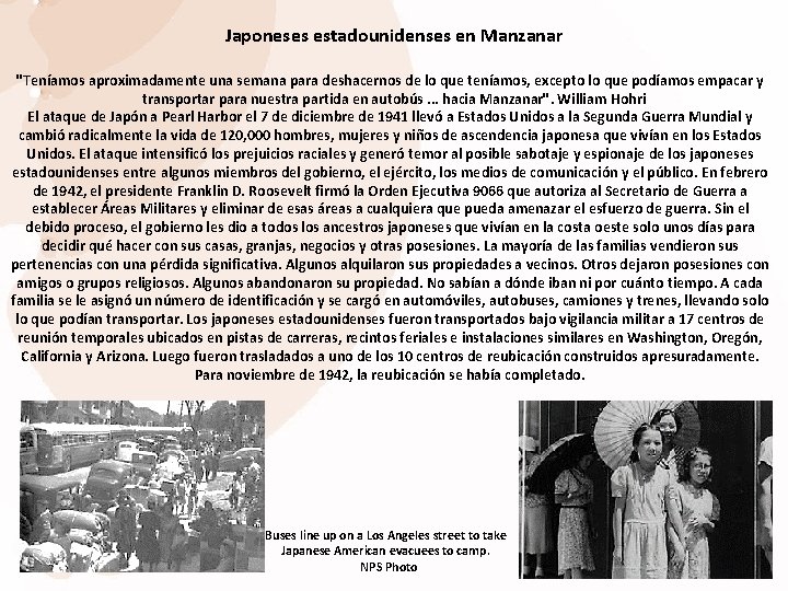 Japoneses estadounidenses en Manzanar "Teníamos aproximadamente una semana para deshacernos de lo que teníamos,