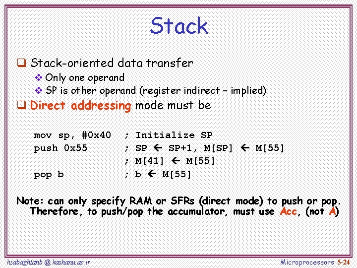 Stack q Stack-oriented data transfer v Only one operand v SP is other operand