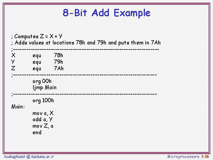 8 -Bit Add Example ; Computes Z = X + Y ; Adds values
