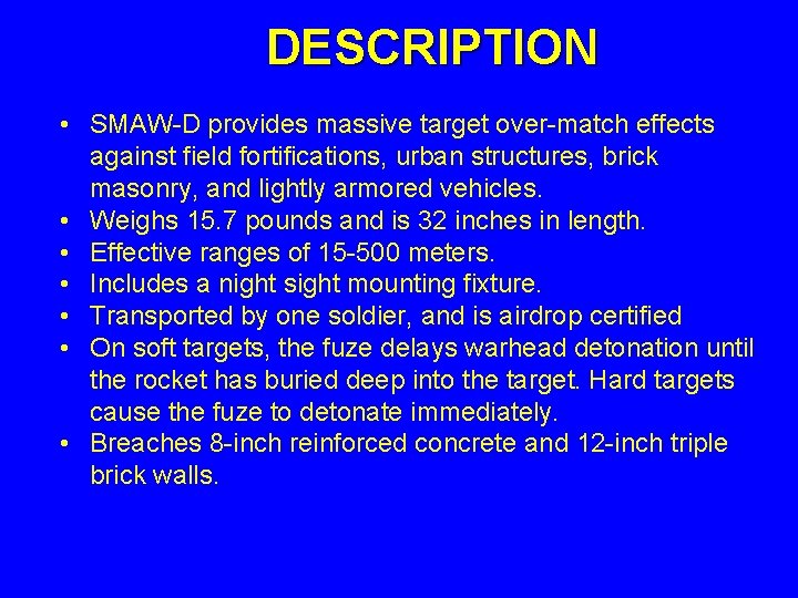 DESCRIPTION • SMAW-D provides massive target over-match effects against field fortifications, urban structures, brick