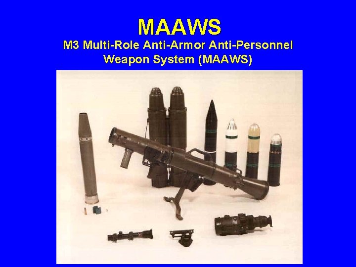 MAAWS M 3 Multi-Role Anti-Armor Anti-Personnel Weapon System (MAAWS) 