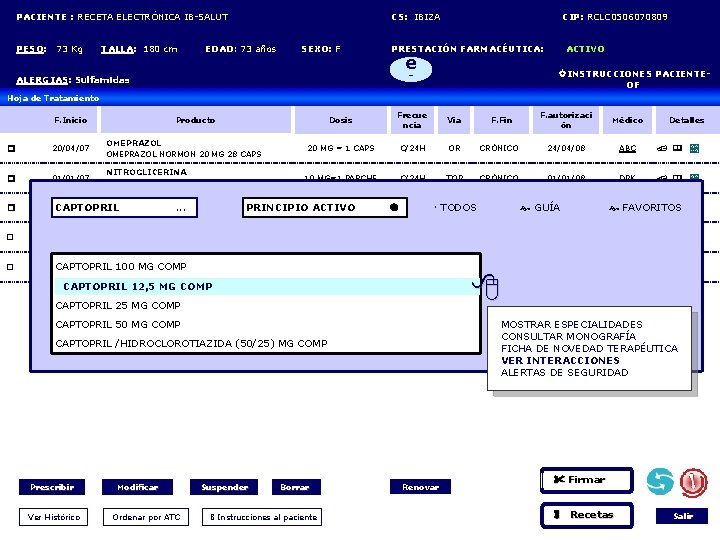PACIENTE : RECETA ELECTRÓNICA IB-SALUT CS: IBIZA CIP: RCLC 0506070809 PESO: 73 Kg TALLA: