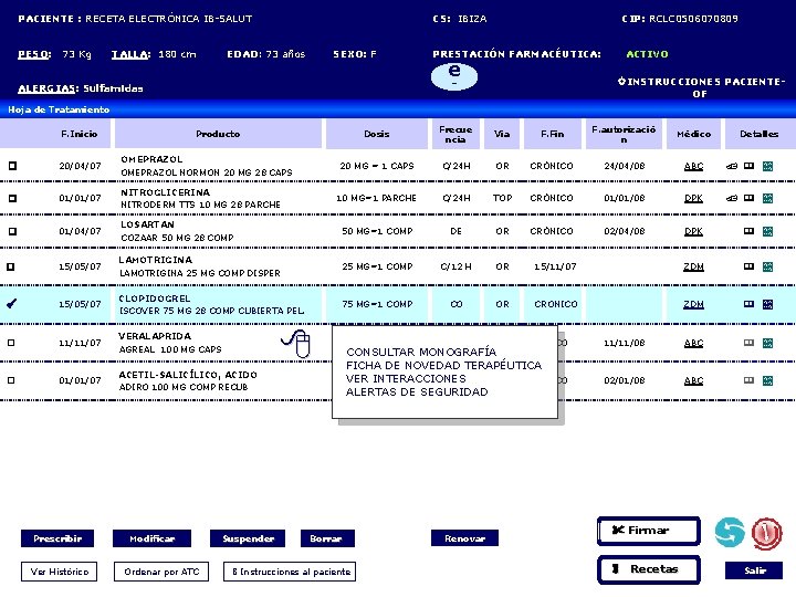 PACIENTE : RECETA ELECTRÓNICA IB-SALUT CS: IBIZA CIP: RCLC 0506070809 PESO: 73 Kg TALLA: