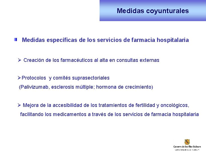 Medidas coyunturales Medidas específicas de los servicios de farmacia hospitalaria Creación de los farmacéuticos